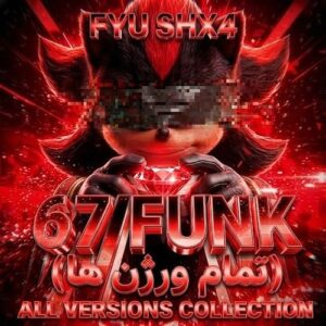 دانلود آهنگ ۶۷ FUNK (تمام ورژن ها) از FYU SHX4 دانلود آهنگ ۶۷ FUNK (تمام ورژن ها) از FYU SHX4